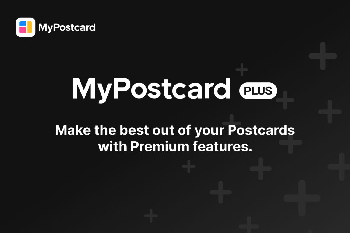MyPostcard PLUS – Die Berliner Postkarten-App führt eine Premium Mitgliedschaft ein